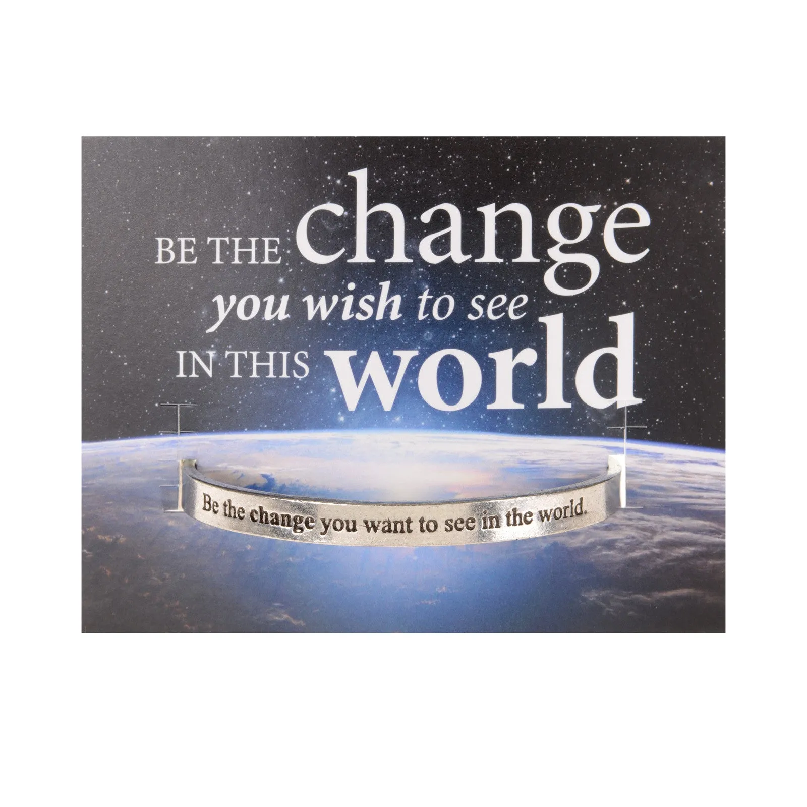 Be The Change You Want To See In The World Quotable Cuff Bracelet