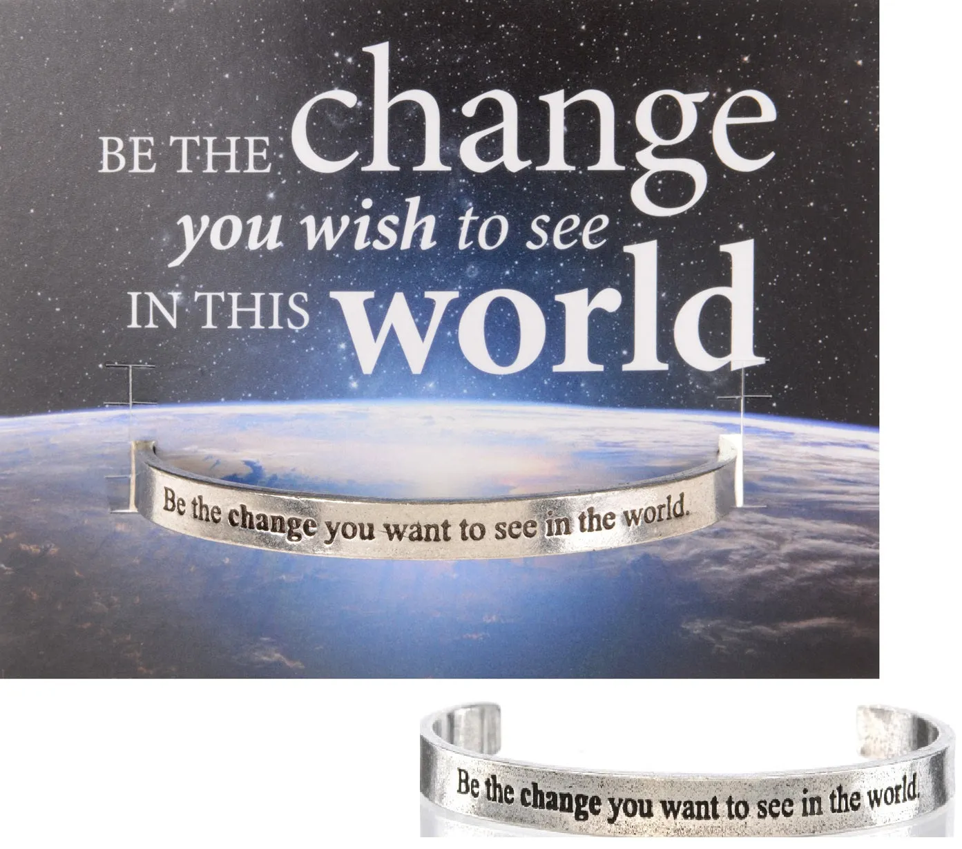Be The Change You Want To See In The World Quotable Cuff Bracelet