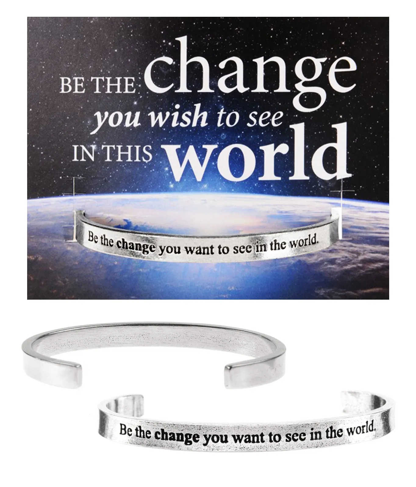 Be The Change You Want To See In The World Quotable Cuff Bracelet