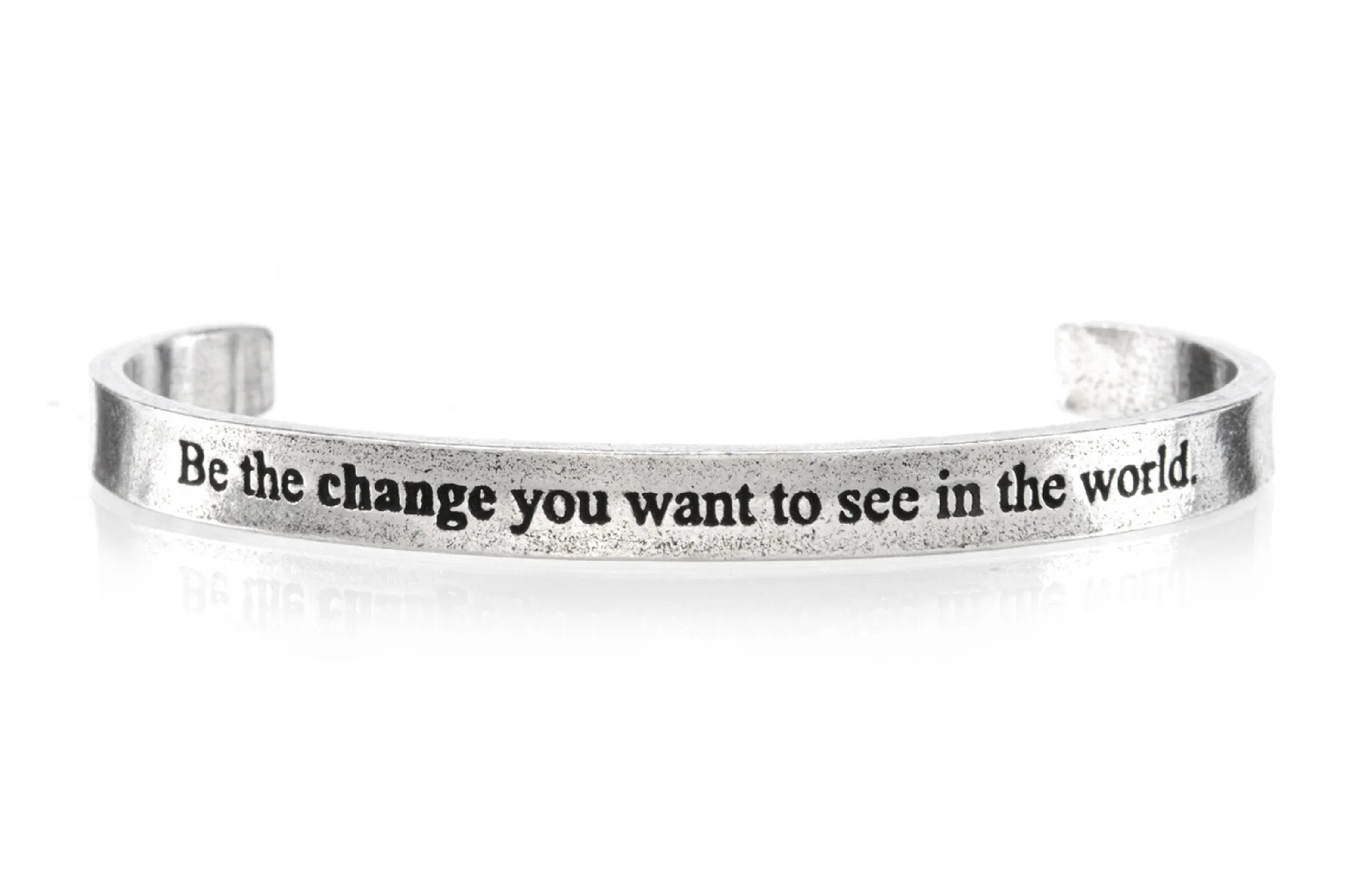 Be The Change You Want To See In The World Quotable Cuff Bracelet