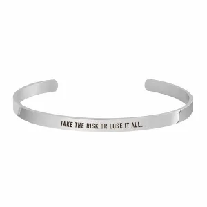 "TAKE THE RISK OR LOSE IT ALL" CUFF