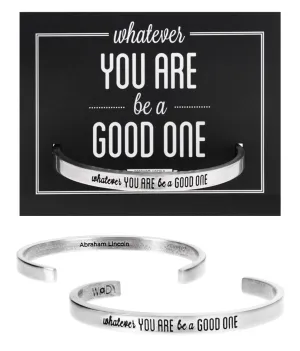 Whatever You Are, Be a Good One Abraham Lincoln Quotable Cuff Bracelet