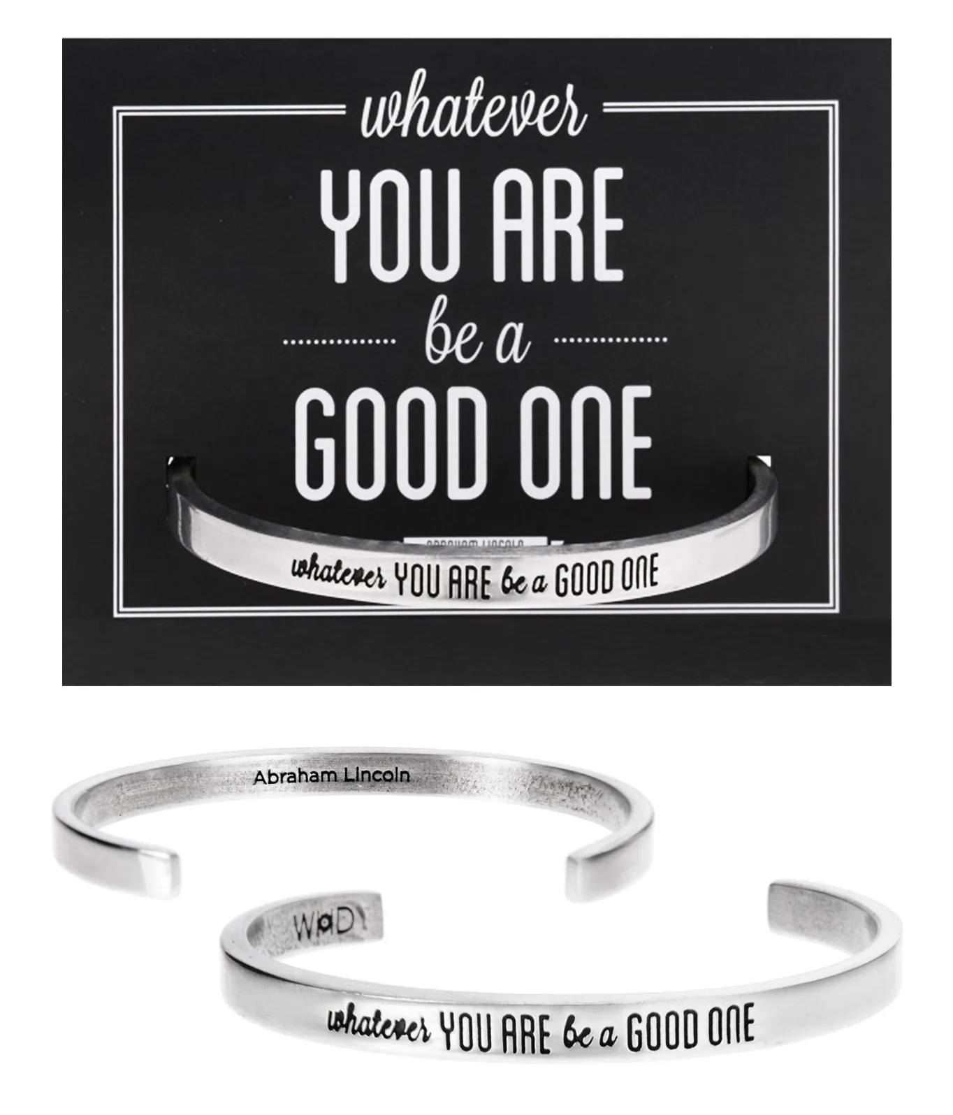 Whatever You Are, Be a Good One Abraham Lincoln Quotable Cuff Bracelet